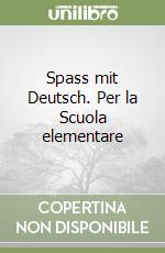 Spass mit Deutsch. Per la Scuola elementare libro