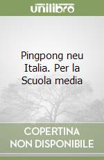 Pingpong neu Italia. Per la Scuola media libro