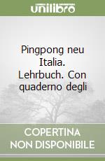 Pingpong neu Italia. Lehrbuch. Con quaderno degli  libro