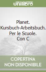 Planet. Kursbuch-Arbeitsbuch. Per le Scuole. Con C libro