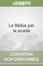 La Bibbia per la scuola libro