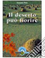 Il deserto può fiorire libro