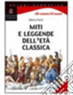 Miti e leggende dell'età classica. Per la Scuola media