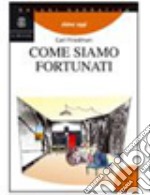 Come siamo fortunati libro