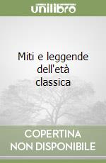 Miti e leggende dell'età classica