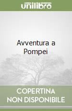 Avventura a Pompei libro