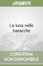 La luna nelle baracche libro