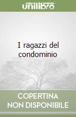 I ragazzi del condominio libro