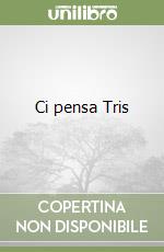 Ci pensa Tris libro