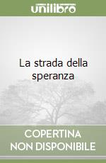 La strada della speranza libro