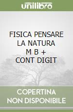 FISICA PENSARE LA NATURA    M B  + CONT DIGIT libro