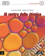 Al centro della chimica. Per le Scuole superiori. Con e-book. Con espansione online. Vol. 1 libro