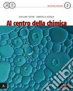 Al centro della chimica. Per gli Ist. tecnici e professionali. Con e-book. Con espansione online. Vol. 2 libro