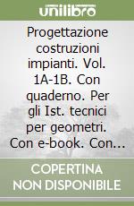 Progettazione costruzione impianti vol. cl. 3 tomo A+B+C indirizzo costruzioni