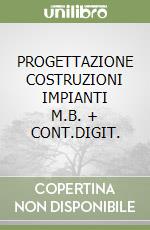 PROGETTAZIONE COSTRUZIONI IMPIANTI     M.B. + CONT.DIGIT. libro