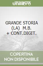 GRANDE STORIA (LA)    M.B. + CONT.DIGIT. libro