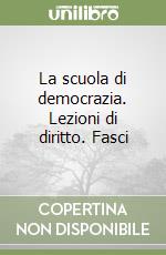 La scuola di democrazia. Lezioni di diritto. 