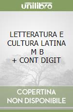 LETTERATURA E CULTURA LATINA     M B  + CONT DIGIT libro