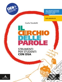 Cerchio delle parole. Dalla lingua che usi alla grammatica. Strumenti per studenti con DSA. Per la Scuola media. Con e-book. Con espansione online (Il) libro
