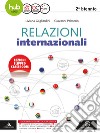 Relazioni internazionali. Per il secondo biennio delle Scuole superiori. Con e-book. Con espansione online libro