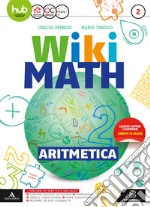 Wiki math. Aritmetica-Geometria. Per la Scuola media. Con e-book. Con espansione online. Vol. 2 libro