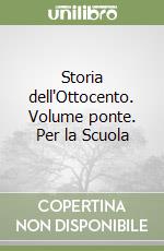 Storia dell'Ottocento. Volume ponte. Per la Scuola libro