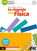 Risposte della fisica. Per i Licei e gli Ist. magistrali. Con e-book. Con espansione online (Le). Vol. 2 libro