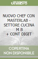 NUOVO CHEF CON MASTERLAB - SETTORE CUCINA      M B  + CONT DIGIT libro