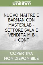 NUOVO MAITRE E BARMAN CON MASTERLAB - SETTORE SALA E VENDITA M B + CONT libro