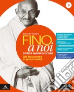 Fino a noi. Eventi e quadri di storia. Con Atlante, Percorsi per l'apprendimento personalizzato e L'esame di Stato . Per la Scuola media. Con e-book. Con espansione online. Con DVD-ROM. Vol. 3: Dal Novecento ai giorni nostri libro