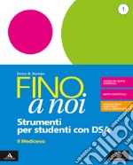 Fino a noi. Strumenti per una didattica inclusiva. Per la Scuola media. Con e-book. Con espansione online. Vol. 1 libro