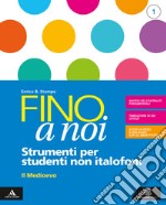 Fino a noi. Non italofoni. Per la Scuola media. Con e-book. Con espansione online. Vol. 1 libro