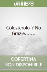 Colesterolo ? No Grazie....... libro