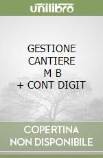 GESTIONE CANTIERE        M B  + CONT DIGIT libro