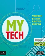Mytech. Strumenti per una didattica inclusiva. Per la Scuola media. Con e-book. Con espansione online libro