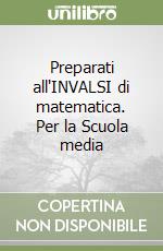 Preparati all'INVALSI di matematica. Per la Scuola media libro