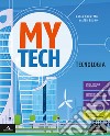 Mytech. Tecnologia. Per la Scuola media. Con e-book. Con espansione online libro di Bruno Walter Brunetto Nadia