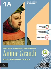 Anime grandi. Con Divina commedia. Antologia. Per le Scuole superiori. Con e-book. Con espansione online. Vol. 1A-1B: Dalle origini al Trecento-Quattrocento e Cinquecento