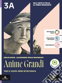 Anime grandi. Voci e storie della letteratura. Per le Scuole superiori. Con e-book. Con espansione online. Vol. 3A-3B: Dall'Unità d'Italia al primo Novecento-Dalla prima Guerra mondiale a oggi