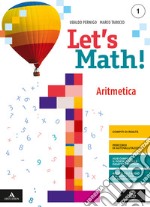 Let's math! Aritmetica + geometria. Per la Scuola media. Con e-book. Con espansione online. Vol. 1 libro