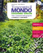 Ti racconto il mondo. Ediz. green. Con Atlante. Per la Scuola media. Con e-book. Con espansione online. Vol. 3: Il Pianeta e i continenti libro