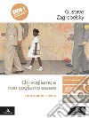 Chi vogliamo e non vogliamo essere. Educazione civica. Per le Scuole superiori. Con e-book. Con espansione online libro