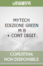 MYTECH EDIZIONE GREEN     M B  + CONT DIGIT libro