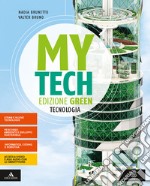 Mytech. Ediz. green. Tecnologia + atlante + disegno + mebook. Per la Scuola media. Con e-book. Con espansione online libro usato