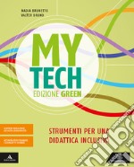 Mytech. Ediz. green. Strumenti per didattica inclusiva. Per la Scuola media. Con e-book. Con espansione online libro