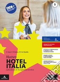 Nuovo hotel Italia. Per gli Ist. professionali alberghieri. Con e-book. Con espansione online. Vol. 5 libro