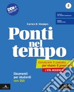 Ponti nel tempo. Conoscere il passato per vivere il presente. Strumenti per studenti con DSA Per la Scuola media. Con e-book. Con espansione online. Vol. 2 libro