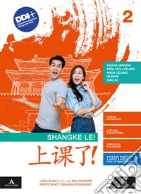 Shangke le! A lezione! A1. Per le Scuole superiori. Con e-book. Con espansione online. Vol. 2 libro
