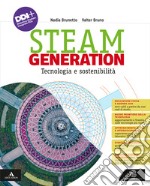 Steam generation. Tecnologia e sostenibilità. Con Disegno, progettazione e coding. Per la Scuola media. Con e-book. Con espansione online libro