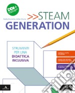 Steam generation. Strumenti di didattica inclusiva. Per la Scuola media. Con e-book. Con espansione online libro